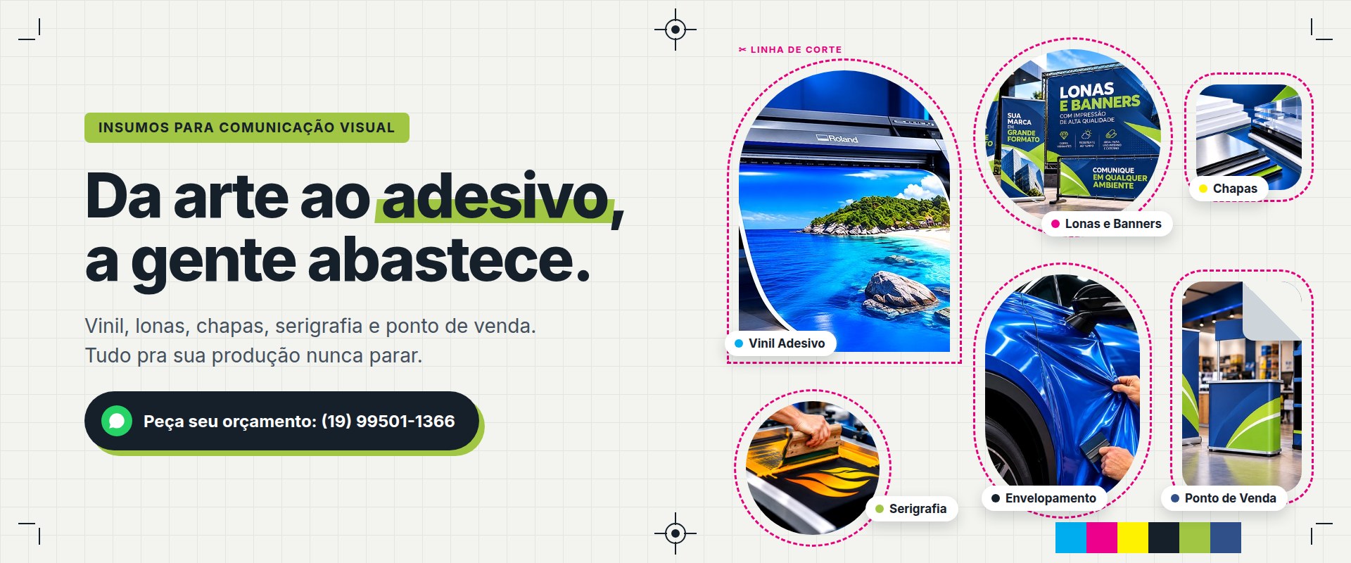 Da arte ao adesivo, a gente abastece. Insumos para comunicação visual