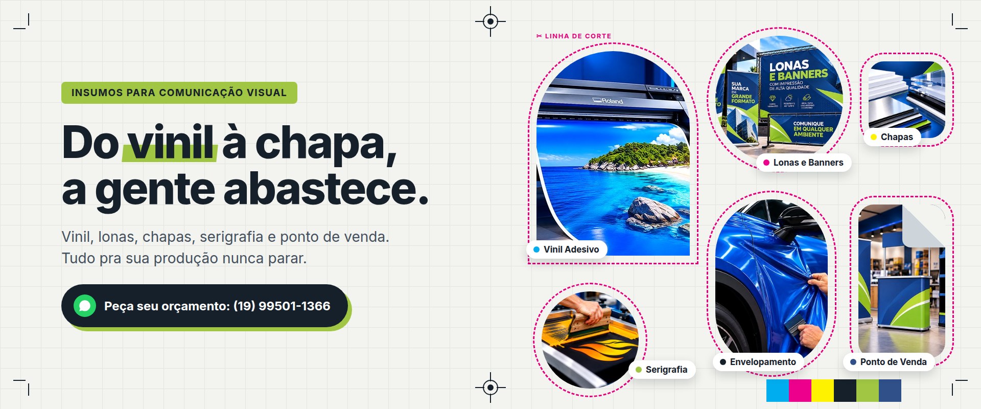 Do vinil à chapa, a gente abastece. Insumos para comunicação visual
