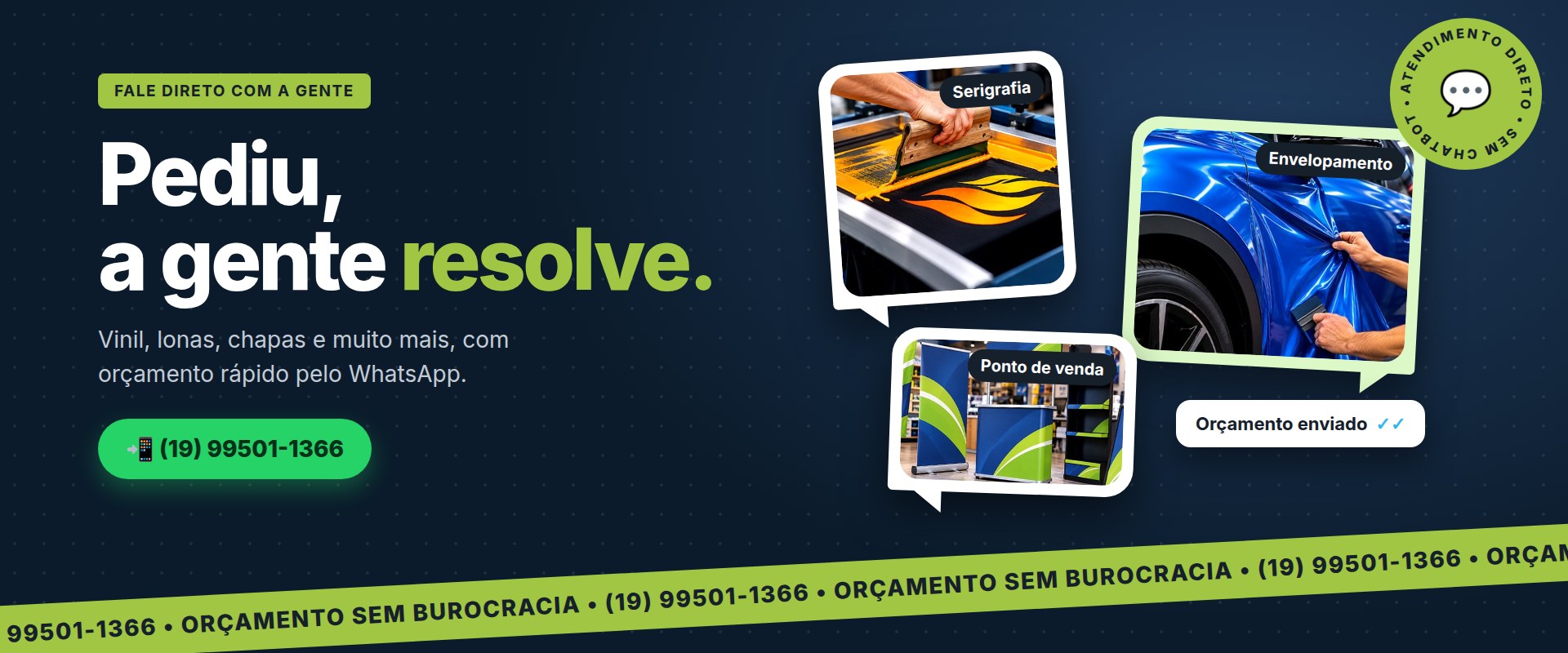 Pediu, a gente resolve. Orçamento rápido pelo WhatsApp (19) 99501-1366